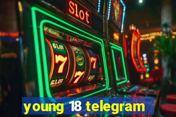 young 18 telegram